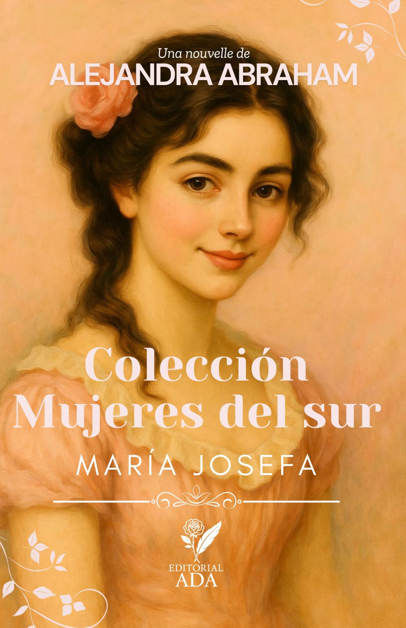 Portada del libro Mujeres del sur: María Josefa por Alejandra Abraham